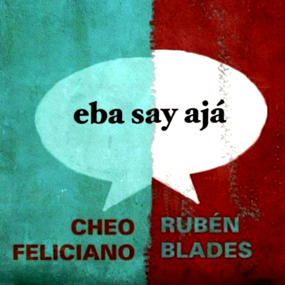 DE AQUÍ PA ALLÁ (EBA SAY AJA) – RUBEN BLADES Y CHEO FELICIANO